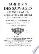 Moeurs des sauvages ameriquains comparées aux moeurs des premiers temps, 1