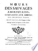 Moeurs des sauvages ameriquains comparées aux moeurs des premiers temps