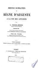 Moeurs romaines du règne d'Auguste à le fin des Antonins