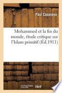 Mohammed Et La Fin Du Monde, Etude Critique Sur L'Islam Primitif