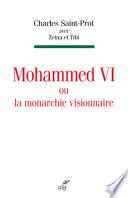 MOHAMMED VI OU LA MONARCHIE VISIONNAIRE