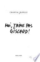 Moi, j'aime pas Giscard!