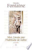 Moi, j'avais pas l'habitude de naître