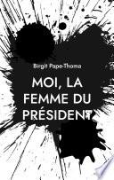 Moi, la femme du président