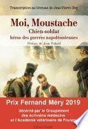 Moi, Moustache, chien-soldat, héros des guerres napoléoniennes