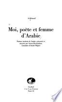 Moi, poète et femme d'Arabie