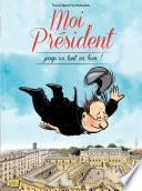 Moi président - Tome 2 - Jusqu'ici tout va bien !