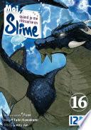 Moi, quand je me réincarne en Slime - tome 16