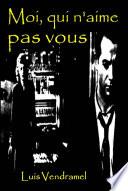 Moi, qui n'aime pas vous.