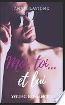 Moi, Toi... et Lui (Young Romance, Tome 1)