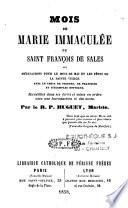 Mois de Marie immaculée de saint François de Sales ou Méditations pour le mois de mai et les fêtes de la Sainte Vierge