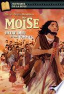 Moïse, entre Dieu et les hommes - Histoires de la Bible - Dès 11 ans
