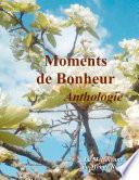 Moments de Bonheur - Anthologie