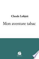 Mon aventure tabac