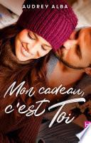Mon cadeau, c'est toi