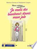 Mon cahier poche : Je mets du bonheur dans mon job