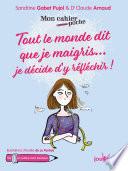 Mon cahier poche : Tout le monde dit que je maigris... je décide d'y réfléchir !