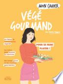 Mon cahier Végé gourmand