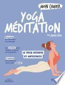 Mon cahier Yoga méditation