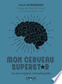 Mon cerveau superstar