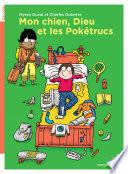 Mon chien, Dieu et les Pokétrucs
