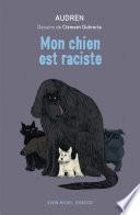 Mon chien est raciste