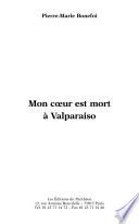 Mon coeur est mort à Valparaiso