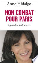 Mon combat pour Paris. Quand la ville ose...
