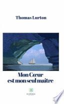 Mon Cœur est mon seul maître