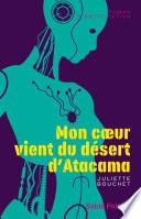 Mon cœur vient du désert d'Atacama