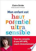 Mon enfant est haut potentiel et ultrasensible