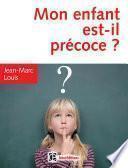 Mon enfant est-il précoce ? - 4e éd.