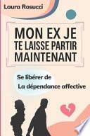Mon ex je te laisse partir maintenant