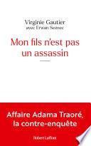 Mon fils n'est pas un assassin - Affaire Adama Traoré, la contre-enquête