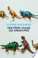 Mon frère chasse les dinosaures