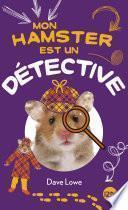 Mon hamster est un détective -