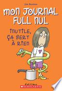 Mon journal full nul : N° 4 - Inutile, ça sert à rien