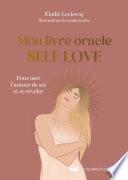Mon livre oracle Self Love - Pour oser l'amour de soi et se révéler