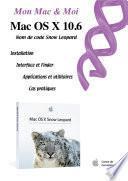 Mon Mac & Moi : Mac OS X 10.6 Snow Leopard