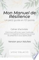 Mon Manuel de Résilience - Un petit guide en 101 points