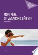 Mon père, ce vagabond céleste -