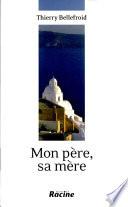 Mon père, sa mère : roman