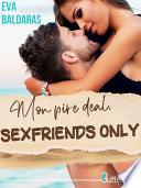 Mon pire deal, sexfriends only