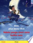 Mon plus beau rêve – Ndoto yangu nzuri sana kuliko zote (français – swahili)