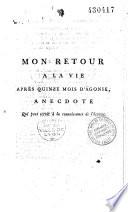 Mon retour à la vie après quinze mois d'agonie, anecdote qui peut servir à la connaissance de l'homme