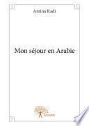 Mon séjour en Arabie