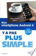 Mon smartphone Android 4 Y a pas plus simple