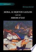 Mona, le rejeton gaulois, suivi de, Miroir d’eau
