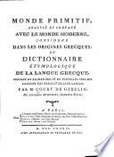 Monde primitif, analise et compare avec le monde moderne ...: Dicxtionnaire etymologique de la langue grecque
