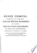 Monde primitif, analysé et comparé avec le monde moderne....